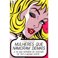 Mulheres que Namoram Demais